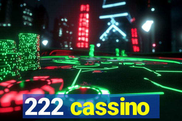 222 cassino